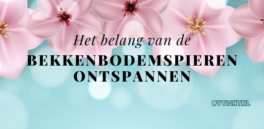 Het belang van Bekkenbodemspieren Ontspannen